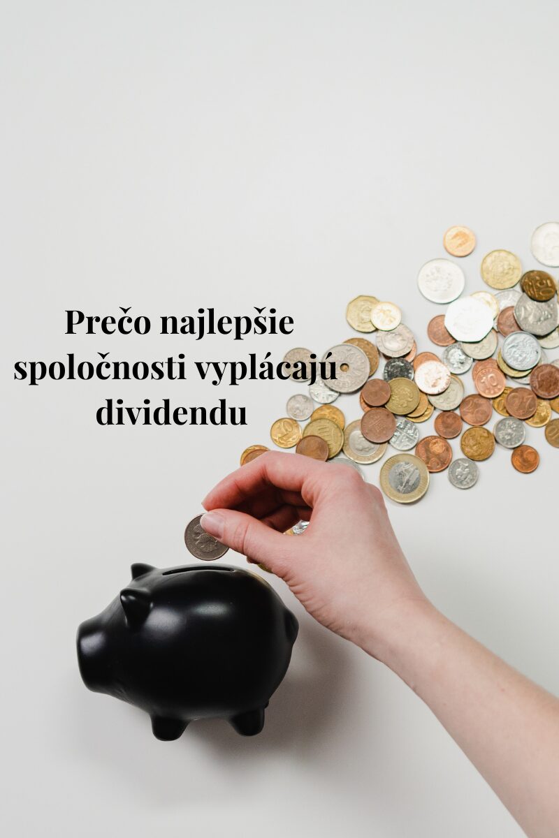 Prečo najlepšie spoločnosti vyplácajú dividnedu